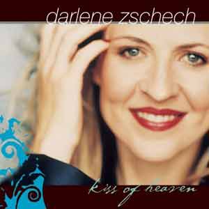 Kiss of Heaven by Darlene Zschech