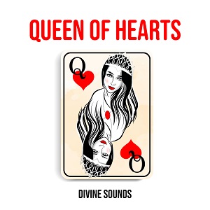 Queen of Hearts (Single) by Divine Sounds