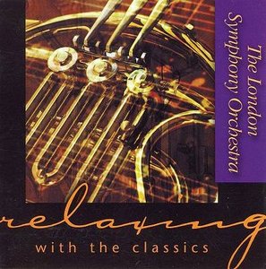 Relaxing with the Classics by London Symphony Orchestra