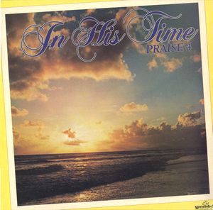 Praise 4: In His Time by Maranatha Singers
