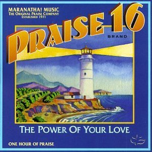 Praise%2016%3A%20%20Power%20of%20Your%20Love