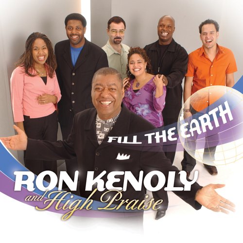 Fill the Earth by Ron Kenoly