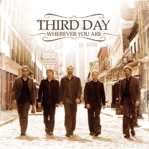 Wherever you are by Third Day