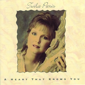 A Heart That Knows You by Twila Paris