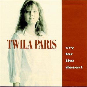 Cry For The Desert by Twila Paris