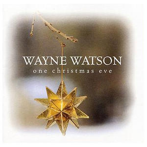 One Christmas Eve by Wayne Watson