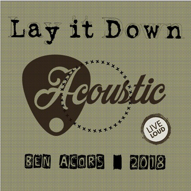 Lay it Down by Ben Acors