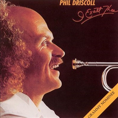 I Exalt Thee by Phil Driscoll