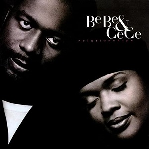 :-) NEW :-) = Relationships by BeBe & CeCe Winans