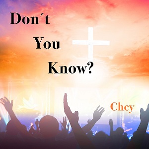 :-) COMING SOON :-) = Don't You Know (Single) by Chey