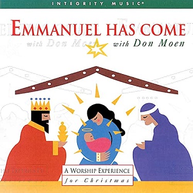 :-) NEW :-) = Emmanuel Has Come by Don Moen
