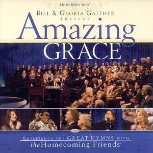 :-) COMING SOON :-) = Amazing Grace by Gaither Homecoming