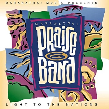 :-) NEW :-) =  Light to the Nations #6 by Maranatha Praise Band