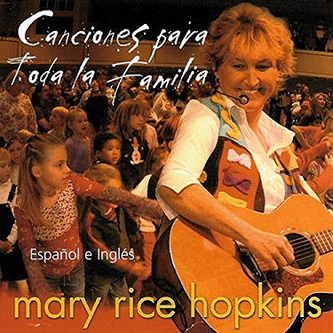 :-) NEW :-) = Canciones para toda la Familia by Mary Rice Hopkins 