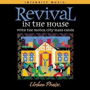 :-) NEW :-) = Revival in the House by Motor City Mass Choir 