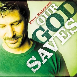 :-) COMING SOON :-) = Our God Saves by Paul Baloche