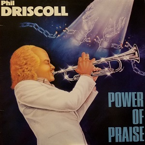 :-) NEW :-) = Power of Praise by Phil Driscoll