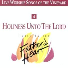 :-) NEW :-) = Holiness Unto the Lord #4 by Touching The Father's Heart