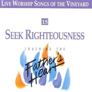 :-) COMING SOON :-) = Seek Righteousness #15 by Touching The Father's Heart  